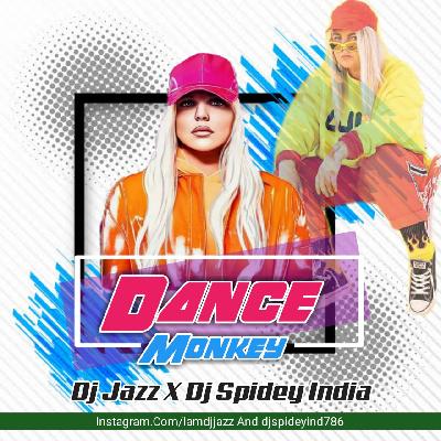 Dance Monkey (Remix) Dj Jazz   Dj Spidey India